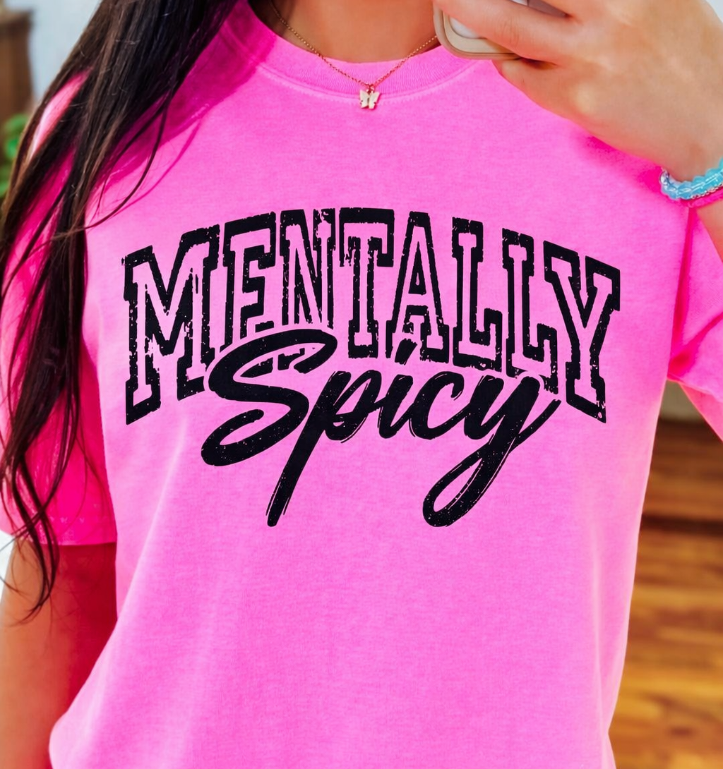 Mentally Spicy -  Single Color Screen Print