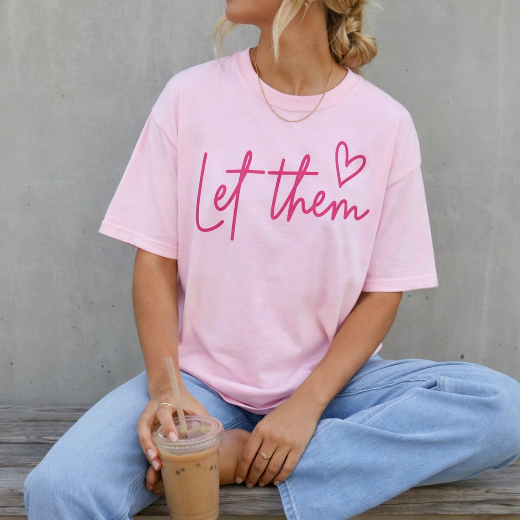 Let them - PINK  -  Single Color Screen Print - Adult Size A5