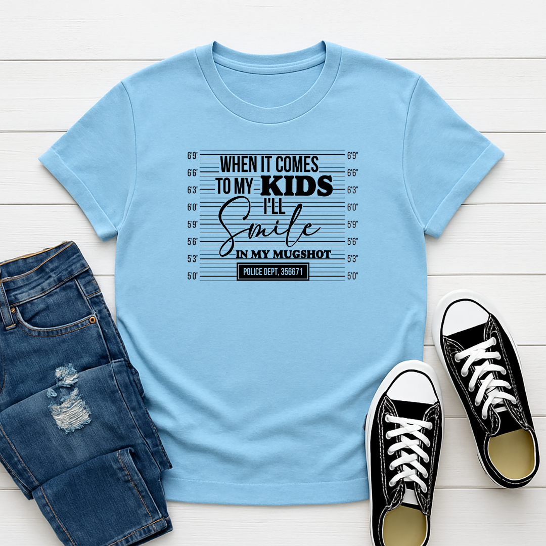 When it Comes to My Kids -  Single Color Screen Print - Adult Size