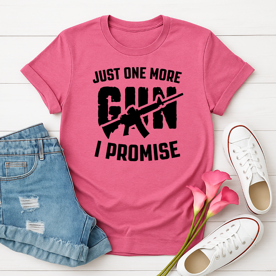 Just one more gun, I promise -  Single Color Screen Print - Adult Size