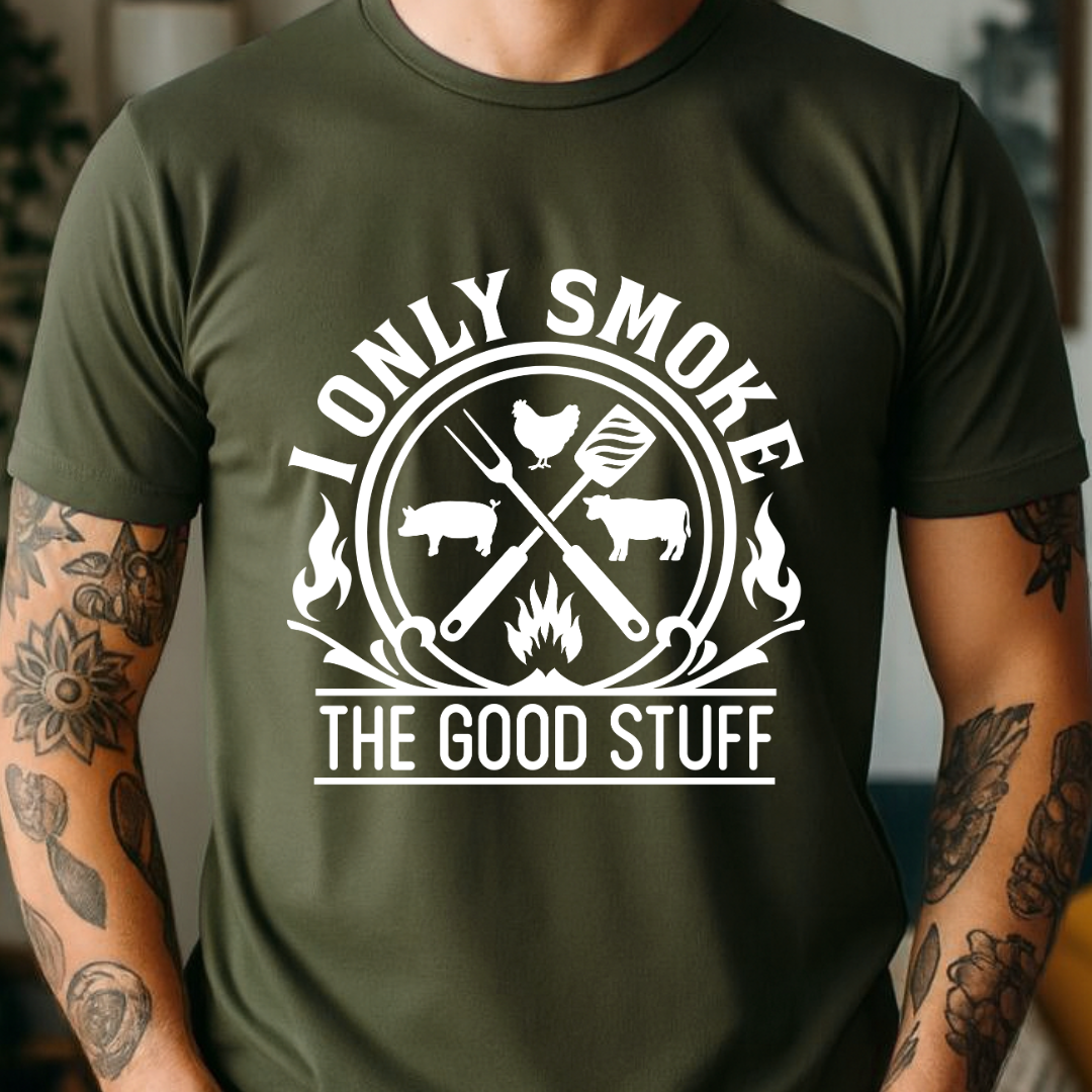 I Only Smoke the Good Stuff -  Single Color Screen Print - E11
