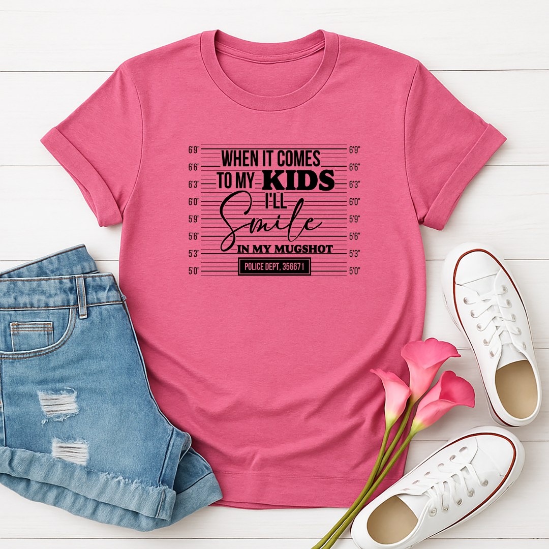 When it Comes to My Kids -  Single Color Screen Print - Adult Size