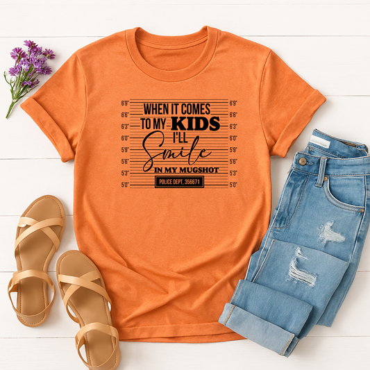 When it Comes to My Kids -  Single Color Screen Print - Adult Size