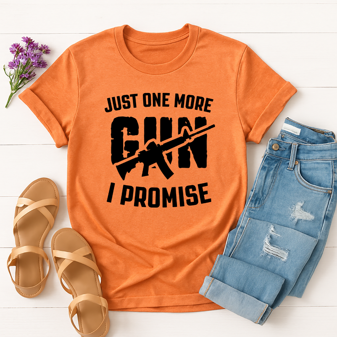 Just one more gun, I promise -  Single Color Screen Print - Adult Size