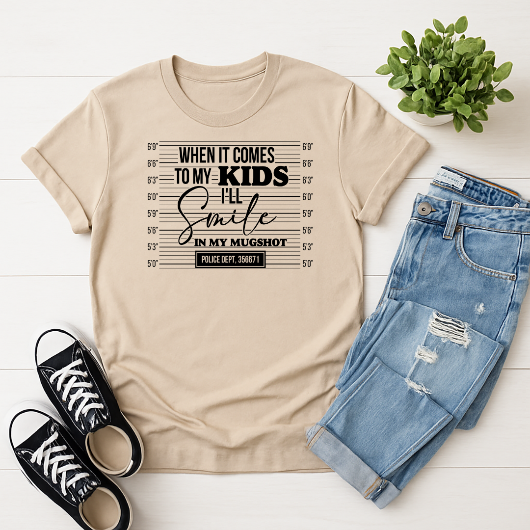 When it Comes to My Kids -  Single Color Screen Print - Adult Size
