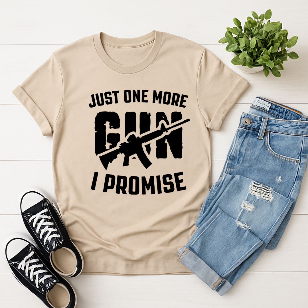 Just one more gun, I promise -  Single Color Screen Print - Adult Size