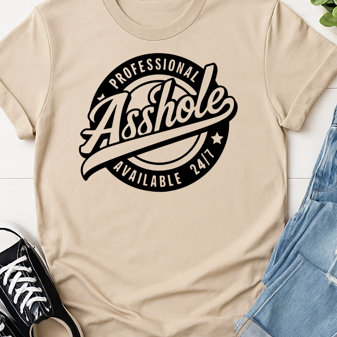 Professional - A**hole -  Single Color Screen Print - C14