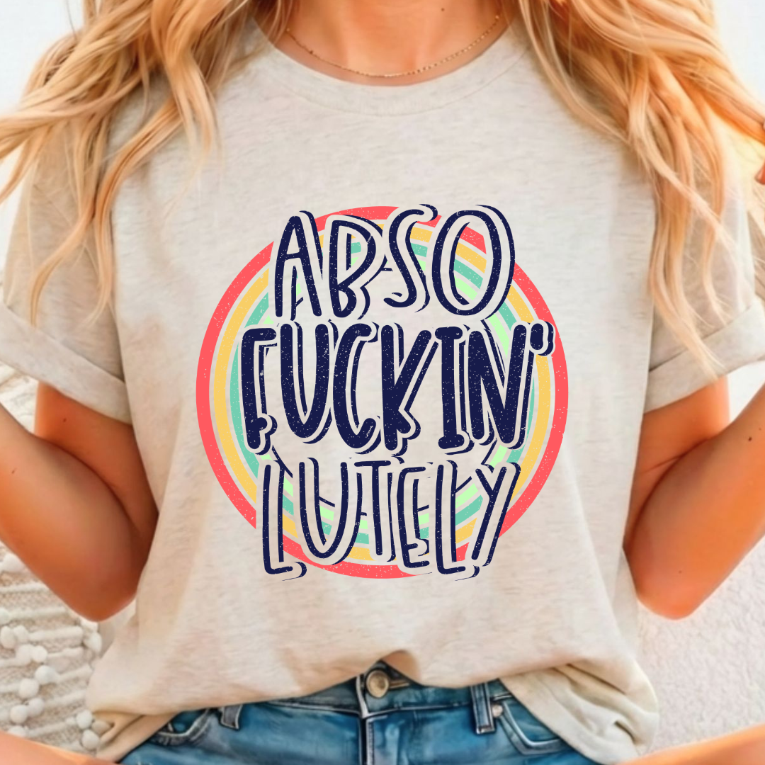 Absofuckinlutely Full Color DTF T-Shirt Transfer - 247