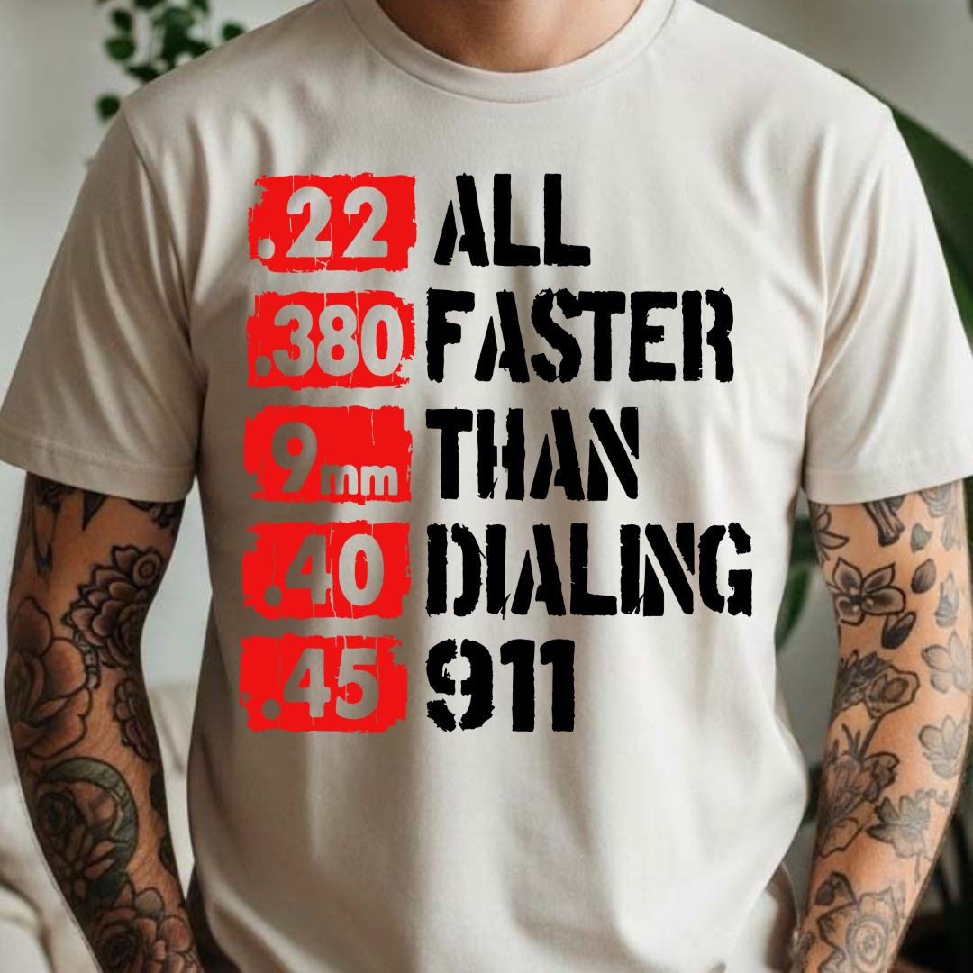 Faster Than Dialing 911 Full Color DTF T-Shirt Transfer - 167