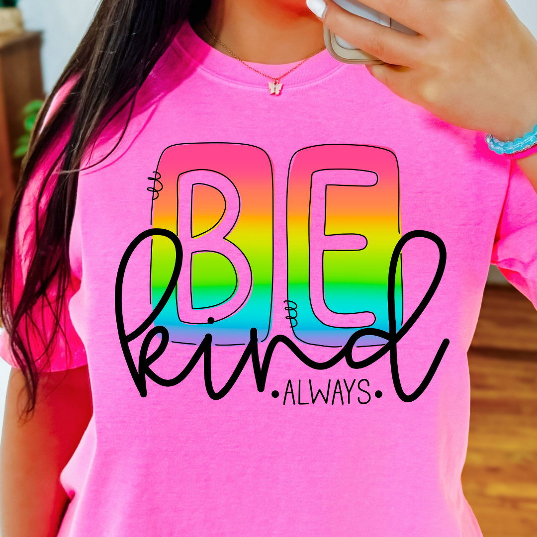 Be Kind Always - Full Color DTF T-Shirt Transfer - 206