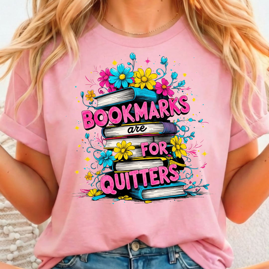 Bookmarks are for Quitters Full Color DTF T-Shirt Transfer - 19