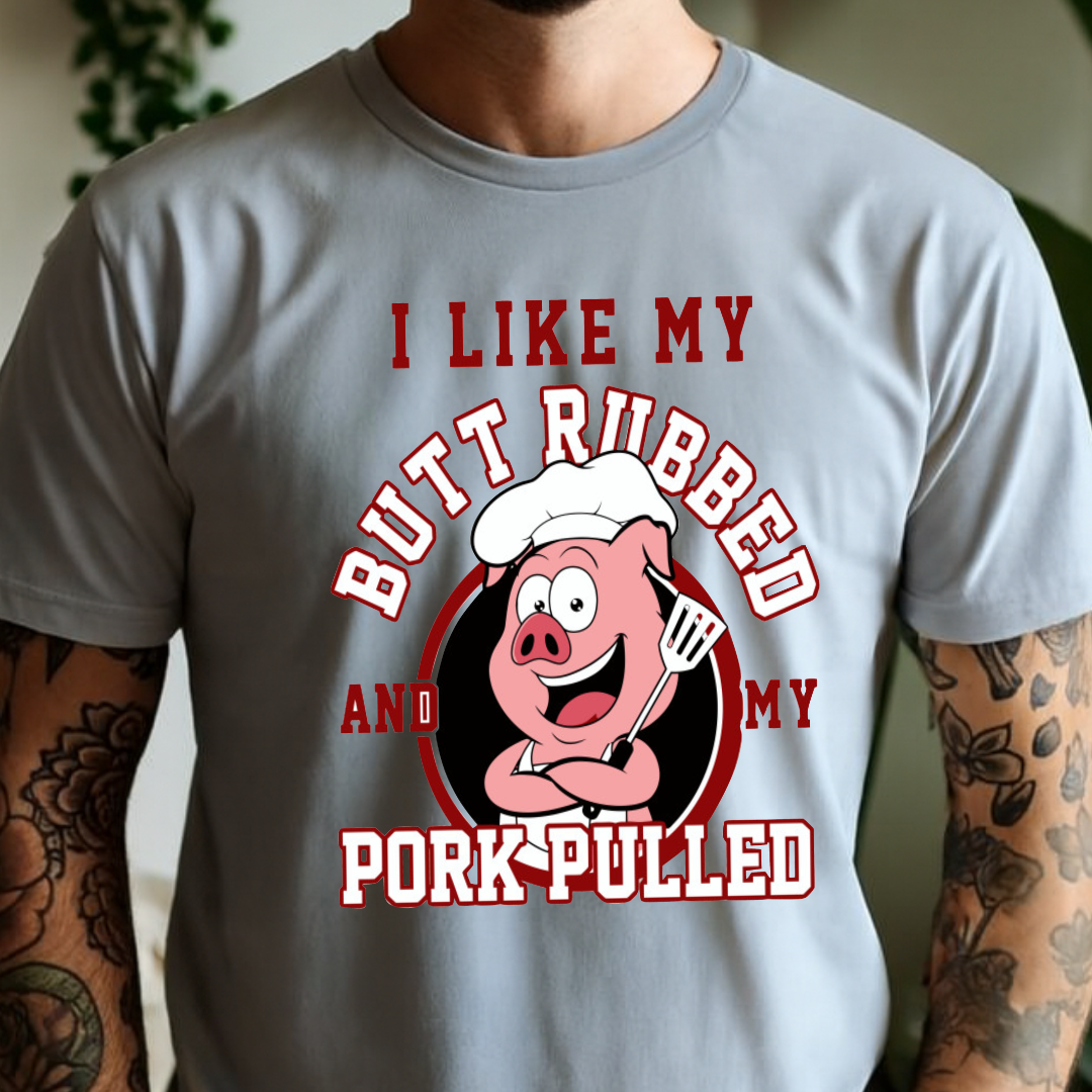 I Like My Butt Rubbed - Full Color DTF T-Shirt Transfer - 377