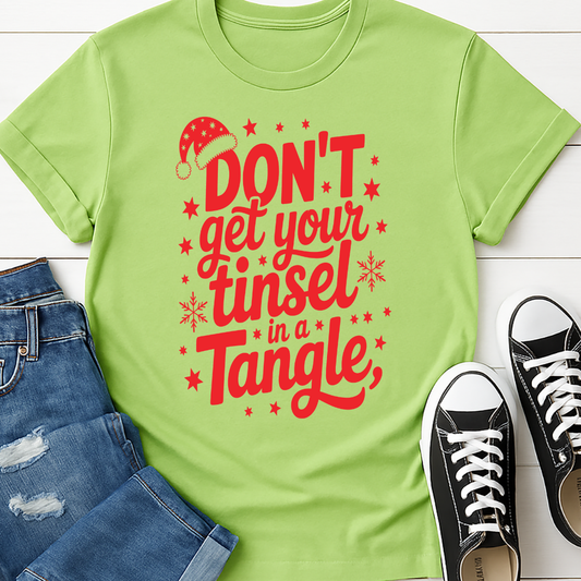 Don't get your Tinsel in a Tangle -  Single Color Screen Print - Adult Size