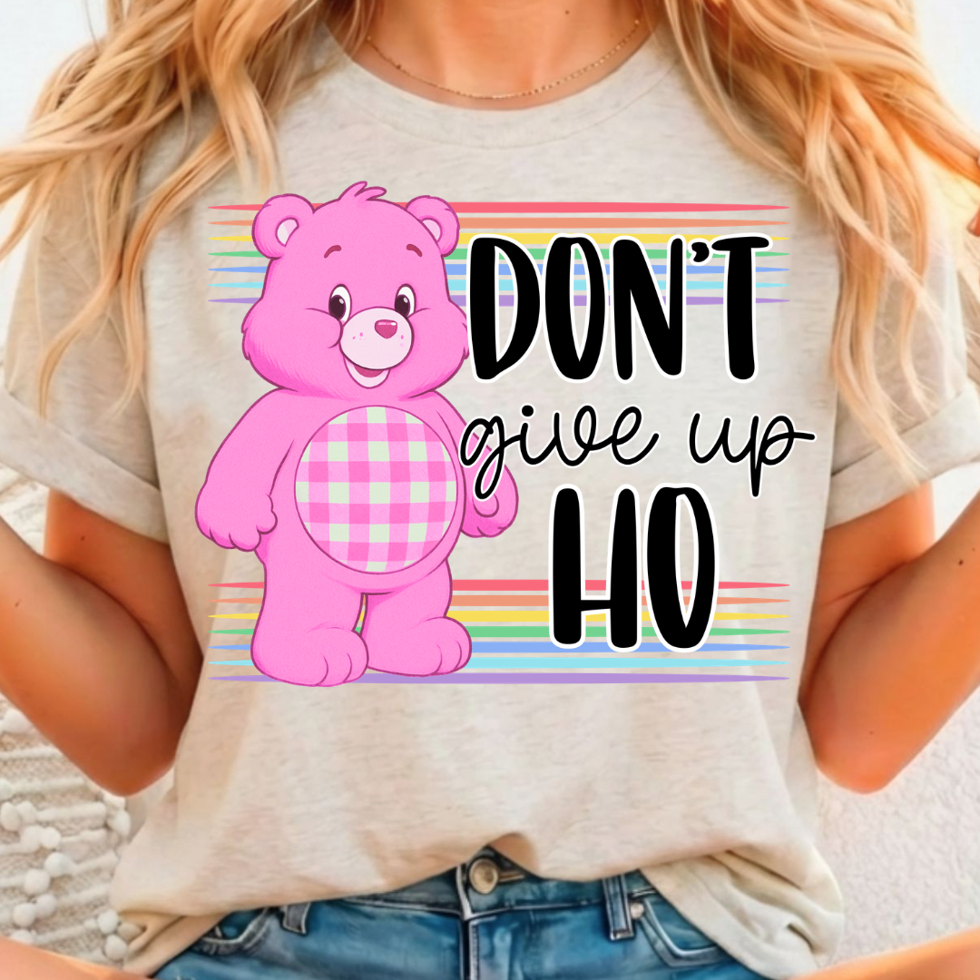 Don't Give Up Ho - Full Color DTF T-Shirt Transfer - 52