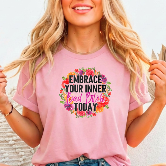 Embrace Your Inner Bad B*** Full Color DTF T-Shirt Transfer