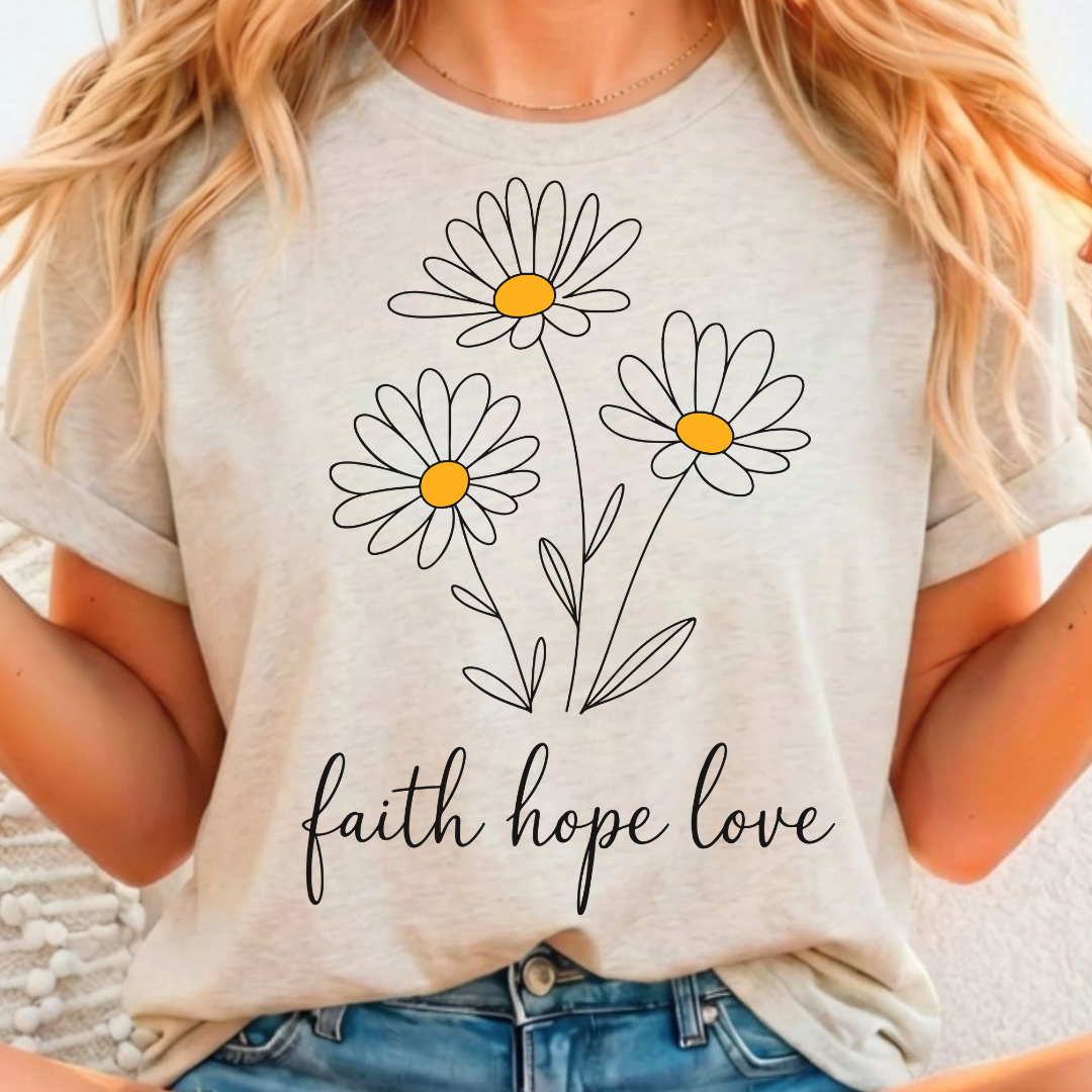 Faith Hope Love Daisy - Full Color DTF T-Shirt Transfer - 59