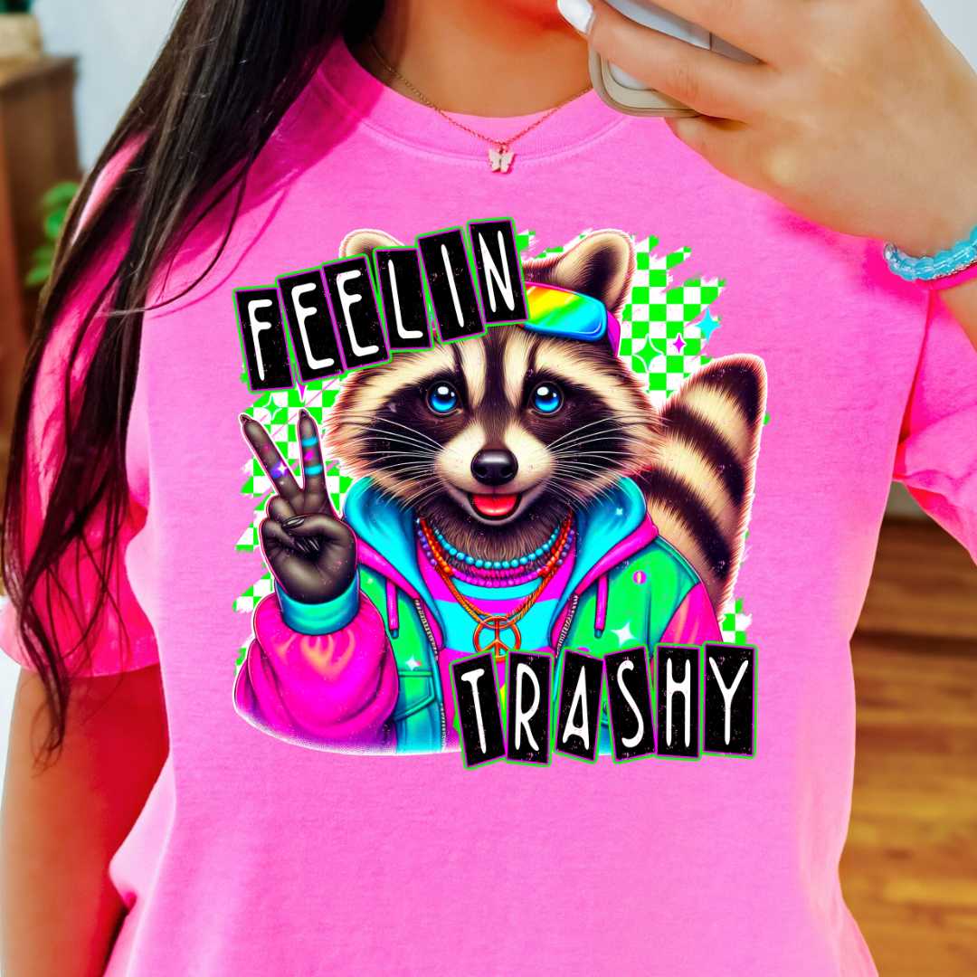 Feeling Trashy - Full Color DTF T-Shirt Transfer - 438