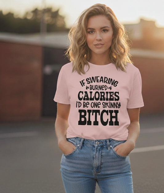 If Swearing Burned Calories -  Single Color Screen Print - H3