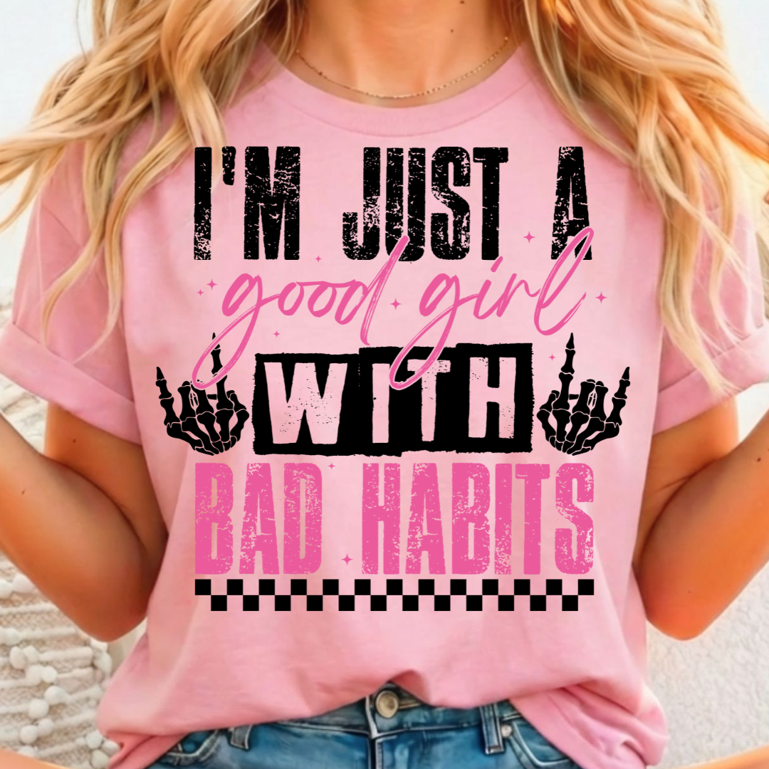 Good Girl with Bad Habits Full Color DTF T-Shirt Transfer - 91