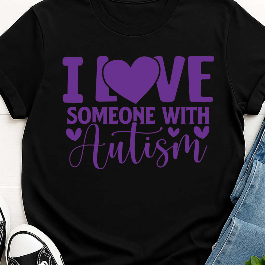 I love Someone with Autism -   Single Color Screen Print