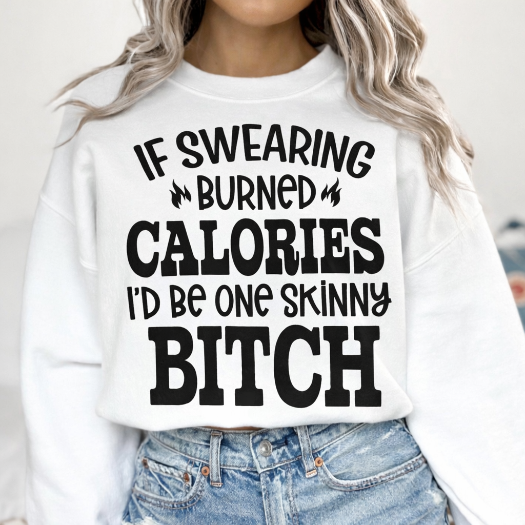 If Swearing Burned Calories -   Single Color Screen Print - H3