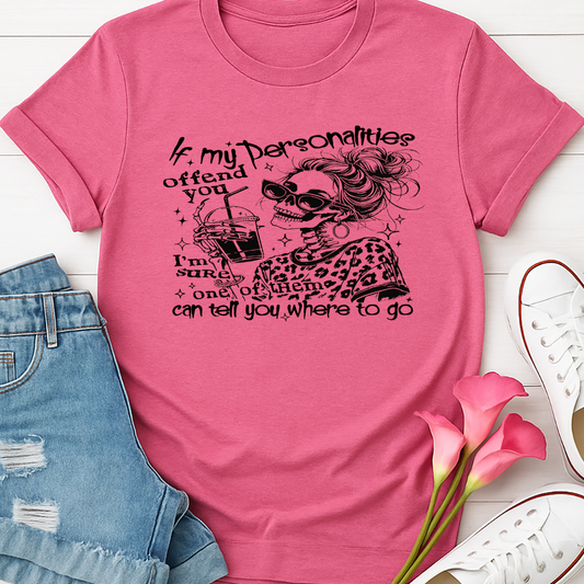 If my Personalities Offend You -   Single Color Screen Print