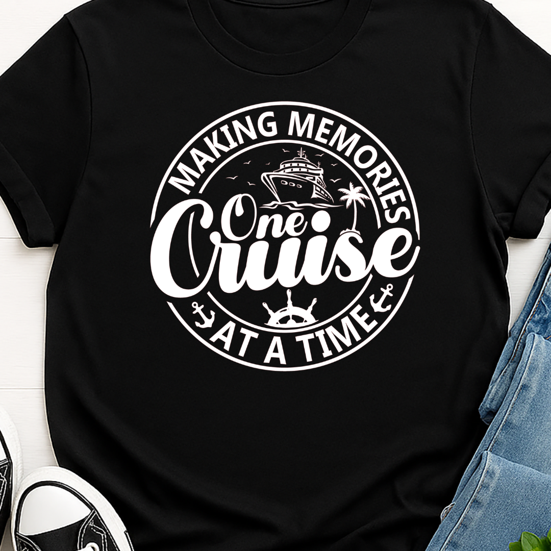 Making Memories One Cruise at a Time -  Single Color Screen Print - Adult Size R2