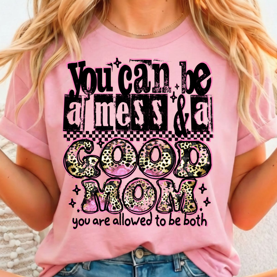 Mess And Good Mom Full Color DTF T-Shirt Transfer - 146