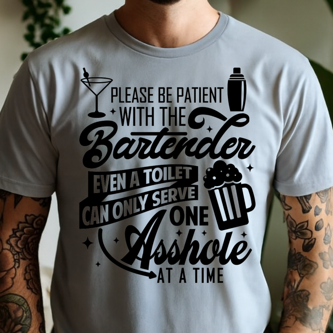 Please Be Patient With The Bartender - Full Color DTF T-Shirt Transfer - 119