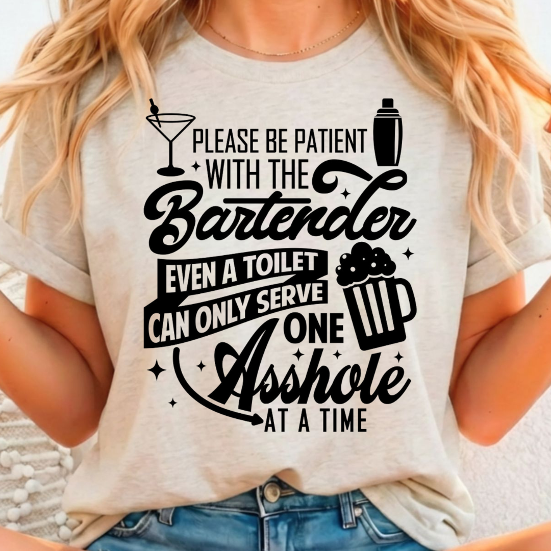 Please Be Patient With The Bartender - Full Color DTF T-Shirt Transfer - 119