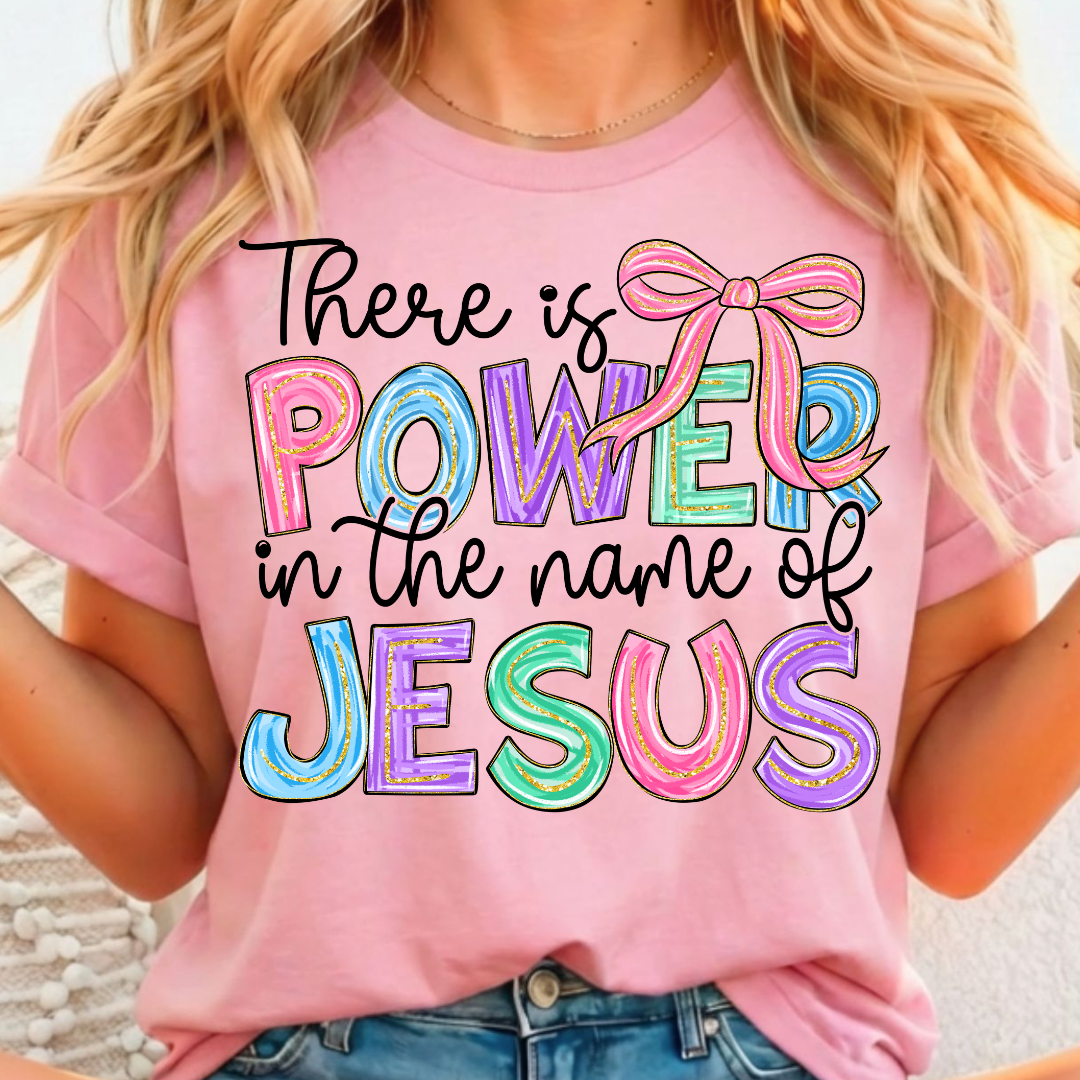 Power in the Name of Jesus Full Color DTF T-Shirt Transfer - 225