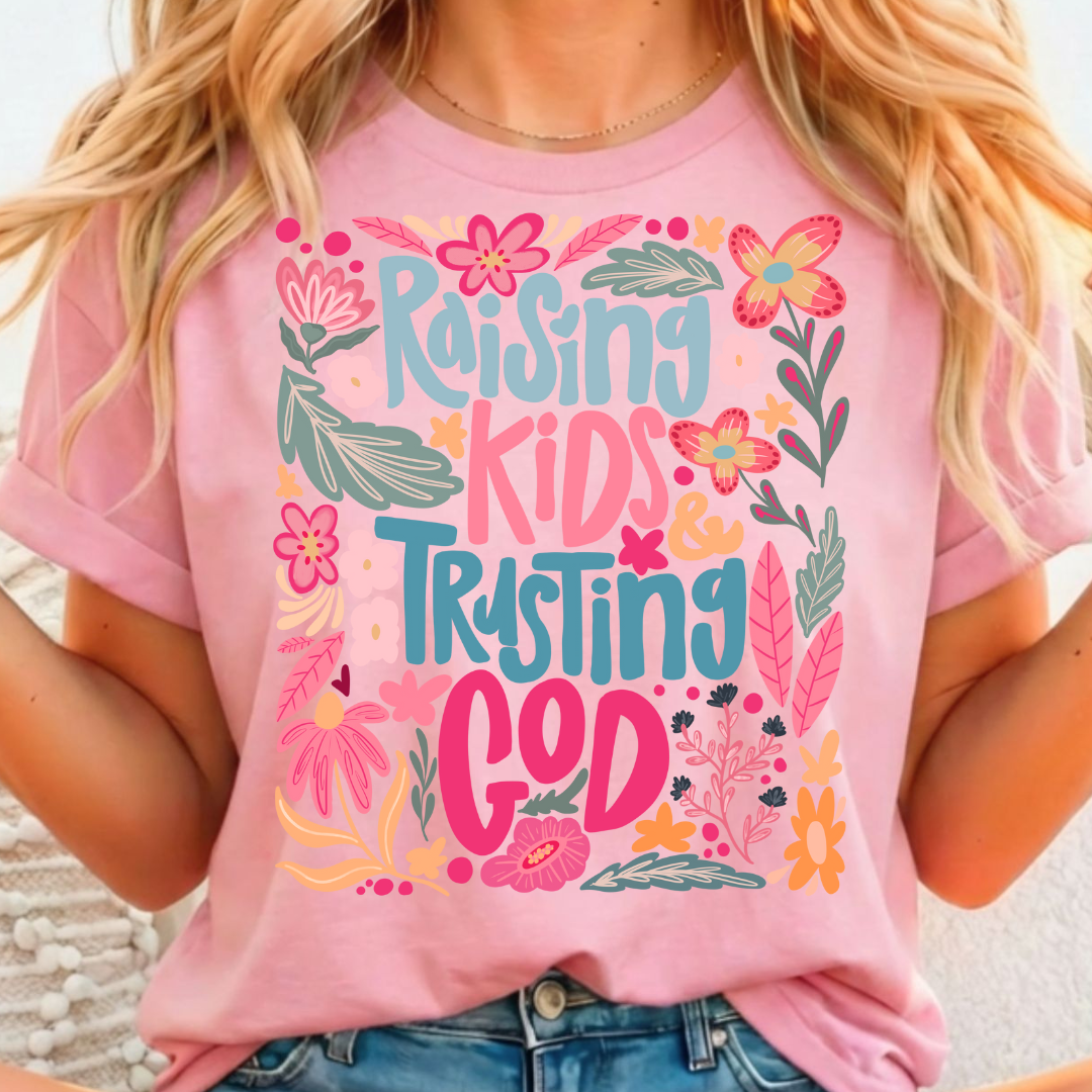 Raising Kids Trusting God Full Color DTF T-Shirt Transfer - 194