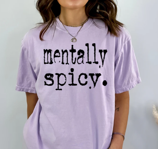 Mentally Spicy - Black -  Single Color Screen Print - R2