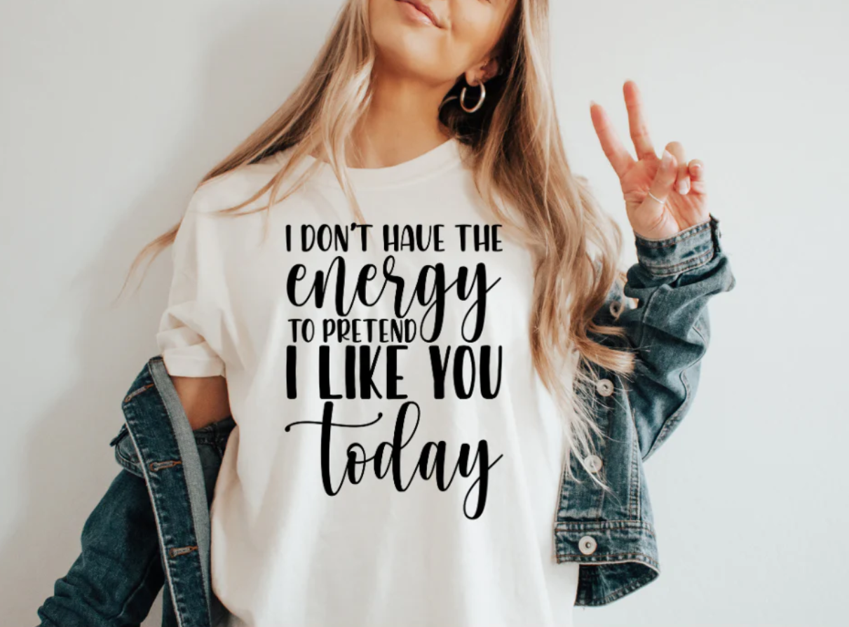 I don't have the energy -  Single Color Screen Print - D24