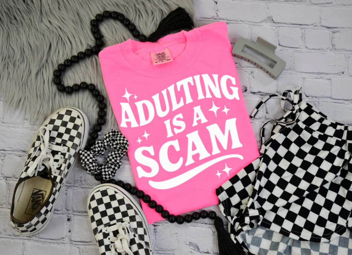 Adulting is a Scam -  Single Color Screen Print - F30