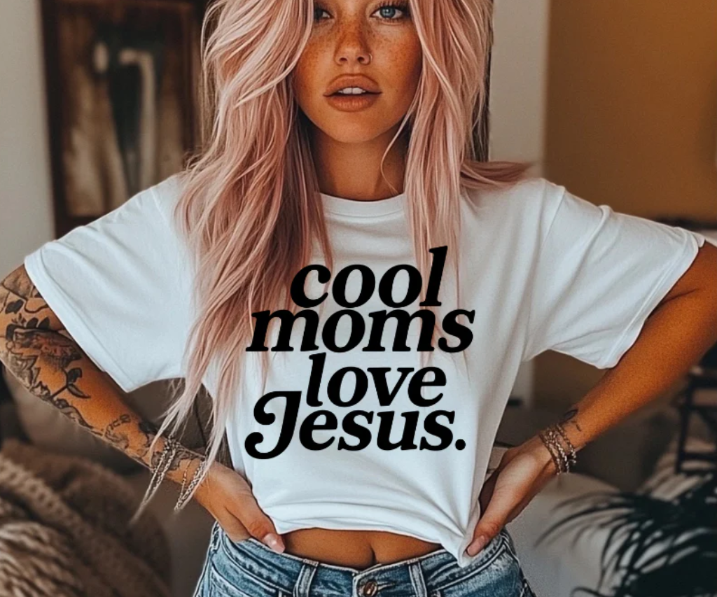 Cool Moms Love Jesus -  Single Color Screen Print