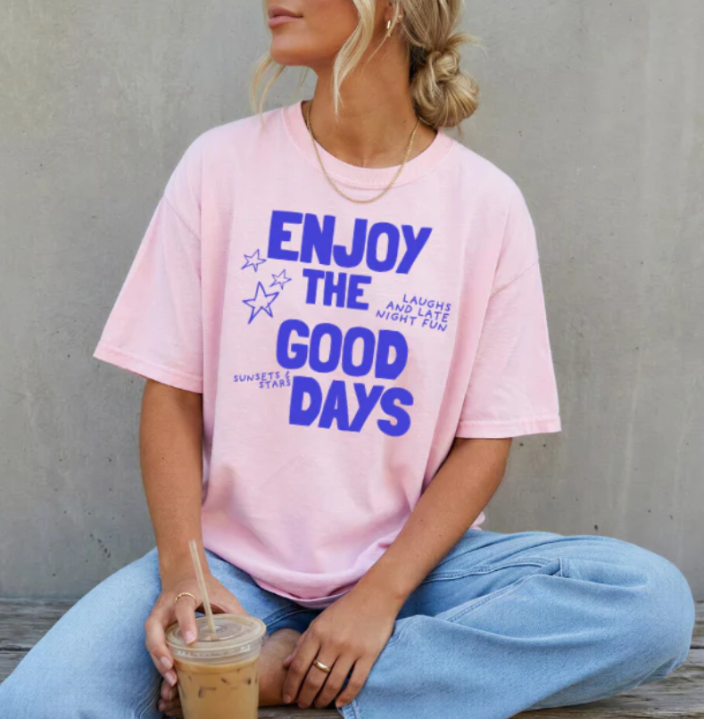 Enjoy the Good Days Blue -  Single Color Screen Print