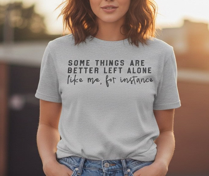 Some Things are Better Left Alone -  Single Color Screen Print - I11