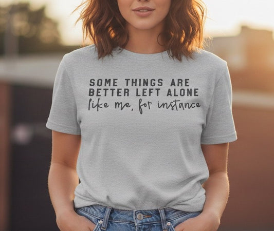 Some Things are Better Left Alone -  Single Color Screen Print - A11