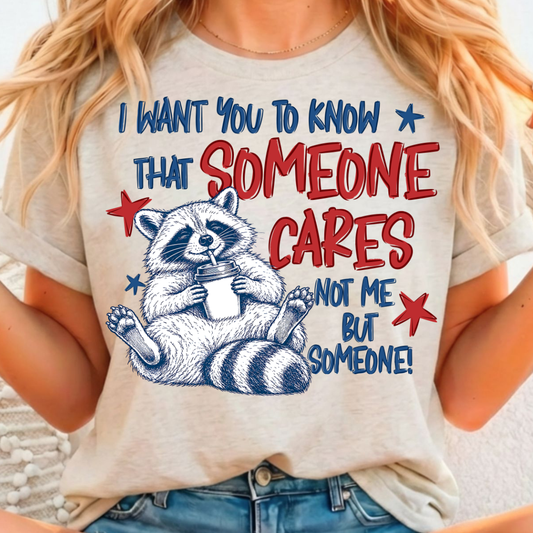 Someone Cares Not Me But Someone - Full Color DTF T-Shirt Transfer - 60