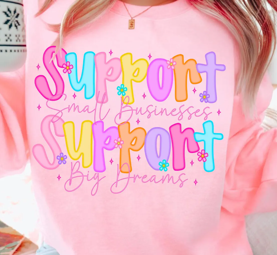 Support Small Business - Full Color DTF T-Shirt Transfer - Adult Size - 213
