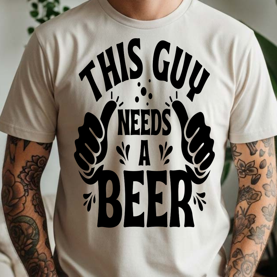 This Guy Needs a Beer -  Single Color Screen Print - I19