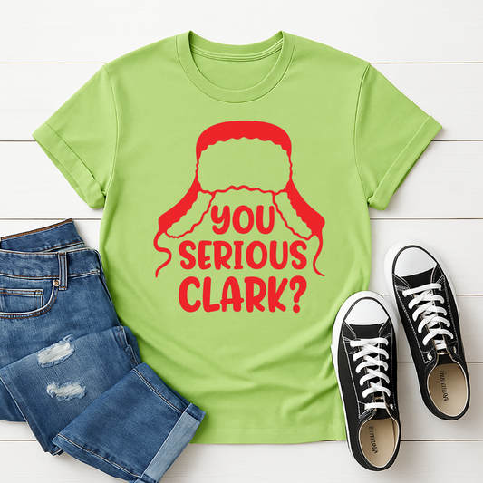 You Serious Clark -  Single Color Screen Print - Adult Size