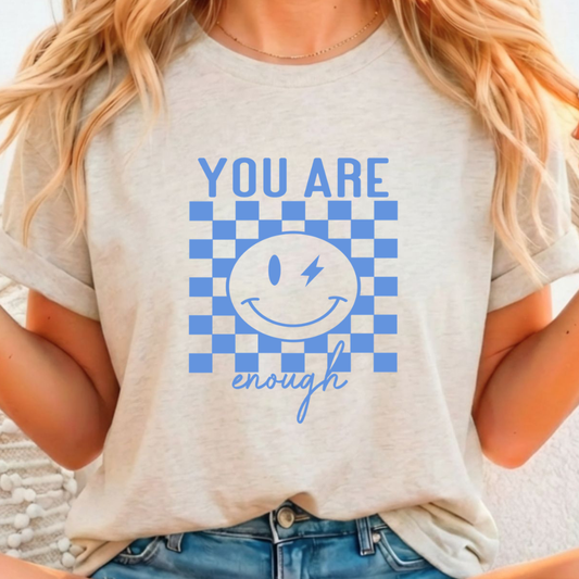 You are Enough - Light Blue -   Single Color Screen Print A17