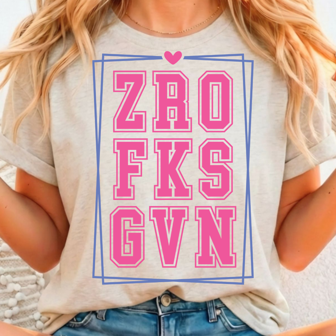 Zro Fks Gvn - Full Color DTF T-Shirt Transfer - Adult Size - 237